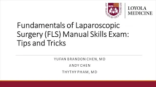 Fundamentals of laparoscopic surgery (FLS) manual skills exam: Tips and tricks