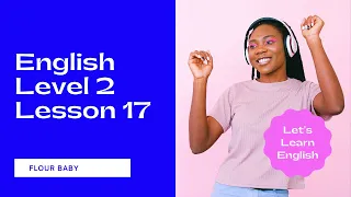 Let's Learn English Level 2 Lesson 17 - Flour Baby