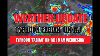 PAGASA Weather Update | Typhoon #FABIANPH Tuesday, 5 AM July 21, 2021