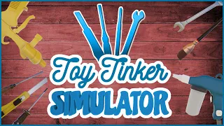 Toy Tinker Simulator | Gameplay Trailer II