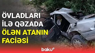 Şəkidəki dəhşətli qəzanın şahidi hadisə anından danışdı