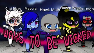 Miraculous GCMV: Ways To Be Wicked