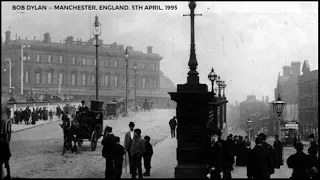 Bob Dylan ~ Manchester, England. 5th April, 1995. Stereo recording