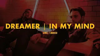 Dreamer | In My Mind (Axwell Λ Ingrosso Mashup)