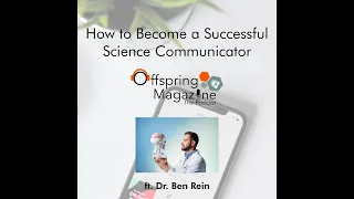 #3-17 - How to Become a Successful Science Communicator - ft. Dr. Ben Rein