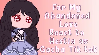 For My Abandoned Love React to Hestia as Gacha Tik tok | Gcrv | Gacha club | (reupload)