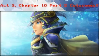 DFFOO #945 - Act 3, Chapter 10 Part 2 Cutscenes!!