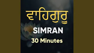 Soothing Waheguru Simran 30 Minutes