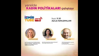 Yerelde Kadın Politikaları Çalıştayı - Canlı