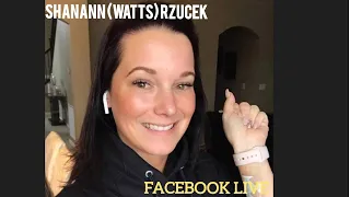 SHANANN (WATTS) RZUCEK INSPIRATIONAL FACEBOOK MESSAGE/LIVE