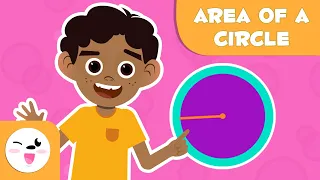 The Area of the Circle - Math for Kids