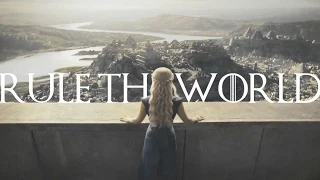 ►Daenerys Targaryen | Rule The World