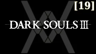 Dark Souls 3 - прохождение/гайд [19] - Иритилл Холодной Долины (продолжение)