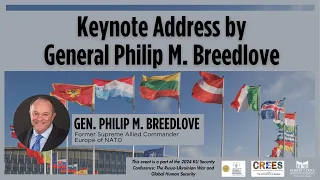 The 2024 KU Security Conference Keynote Address with General Philip Breedlove