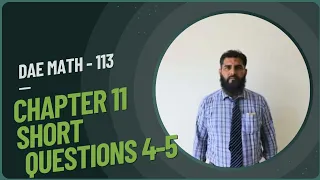 DAE Math - 113 | Chapter 11 | Short Questions 4 - 5