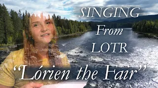 SINGING from the LOTR #3 - "Lórien the Fair" - J.R.R Tolkien poem set to music by CamillasChoice