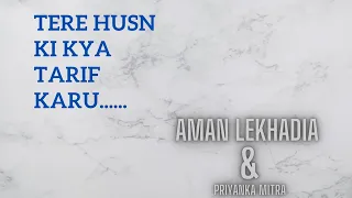Tere Husn Ki Kya Tarif Karun - Leader - Live Performance - Aman Lekhadia & Priyanka Mitra
