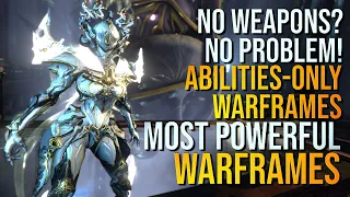 Most POWERFUL WARFRAMES that only use ABILITIES to beat the game in 2024!