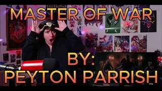 WHO IS THIS GUY!!!!!! Blind reaction to Peyton Parrish - Master of War