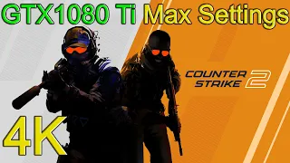 Counter-Strike 2  GTX1080 Ti 4K Max Settings Performance Test