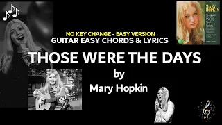 Those Were The Days by Mary Hopkin Guitar Easy Chords & Lyrics ~Capo 2   -NO KEY CHANGE EASY-