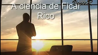 A Ciência de ficar Rico - (Áudio Livro Completo)