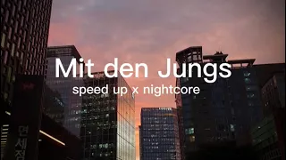 Mit den Jungs || speed up x nightcore || 187