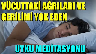 VÜCUTTAKİ AĞRILARI VE GERİLİMİ YOK EDEN UYKU MEDİTASYONU #mistikyol #uykumeditasyonu