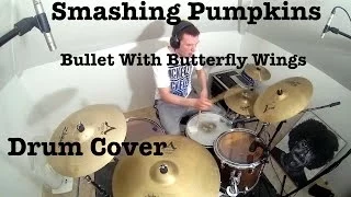 The Smashing Pumpkins - Bullet With Butterfly Wings (Drum Cover)