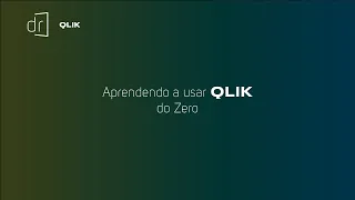 Aprendendo a usar o QLIK do zero