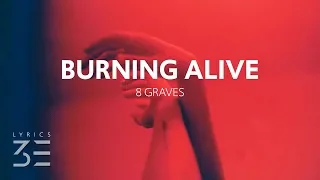 8 Graves - Burning Alive (Lyrics)