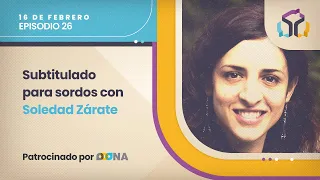 En sincronía 26: Subtitulado para sordos con Soledad Zárate