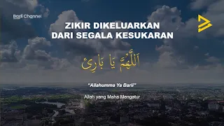 ZIKIR DIKELUARKAN DARI SEGALA KESUKARAN (5 jam)