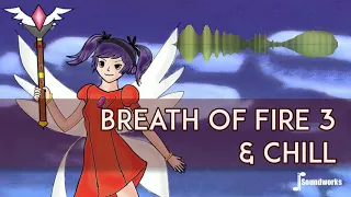 Breath of Fire 3 & Chill - Chill Video Game Music Remix - JP Soundworks