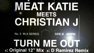 Meat Katie Meets Christian J - Turn Me Out (D Ramirez rmx)