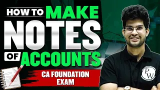 How to Make Notes of Accounts || Make Notes Like A Pro || CA Foundation Exam || CA Wallah by PW