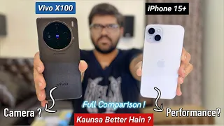 Vivo X100 Vs iPhone 15 Plus Full Comparison | Which is Better ?