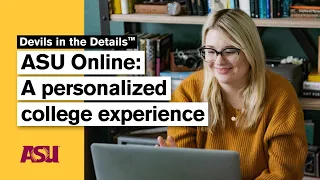 ASU Online: A personalized college experience: Devils in the Details: Arizona State University (ASU)