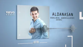 Odilbek Abdullayev - Aldanasan (remix)