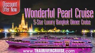 Wonderful Pearl Cruise Bangkok Dinner Cruise Promotion Discount Price