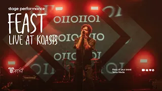 Feast live at koasis