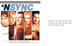 N'Sync: 05. God Must Have Spent A Little More Time On You (Lyrics)