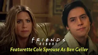 FRIENDS The Reboot Movie Trailer Featurette (2020) Cole Sprouse As Ben Geller - 25 Years Of Friends