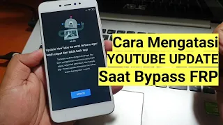 Cara Mengatasi Youtube Update saat bypass frp xiaomi lawas