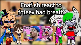 Fnaf sb react to fgteev bad breath|| fnaf sb|| gacha club