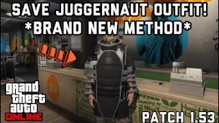 *NEW* HOW TO SAVE THE JUGGERNAUT OUTFIT ON GTA 5 ONLINE AFTER PATCH 1.54 WITHOUT LOSING OUTFITS!