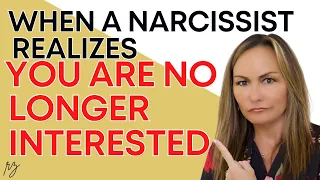 When a Narcissist Realizes You are No Longer Interested