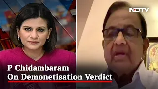 P Chidambaram To NDTV: "Don't Think Centre Will Go For Demonetisation Ever Again" | EXCLUSIVE