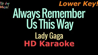 Always Remember Us This Way (Lower Key) - Lady Gaga (HD Karaoke)
