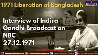 1971 - Liberation of Bangladesh | Interview of Indira Gandhi Broadcast on NBC | 27.12.1971